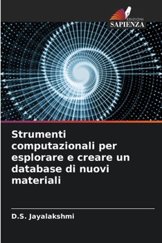 Paperback Strumenti computazionali per esplorare e creare un database di nuovi materiali [Italian] Book