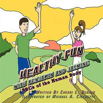 Paperback Healthy Fun with Benjamin and Jasmine: ABCs of the Human Body Book