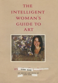 Paperback Robin Kahn: The Intelligent Woman's Guide to Art Book
