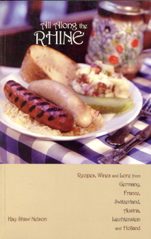 Paperback All Along the Rhine: Recipes, Wines and Lore from Germany, France, Switzerland, Austria, Liechtenstein and Holland Book