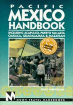 Paperback Pacific Mexico Handbook: Including Acapulco, Puerto Vallarta, Oaxaca, Guadalajara, and Mazatlan Book