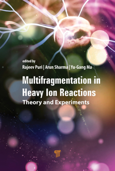 Hardcover Multifragmentation in Heavy-Ion Reactions: Theory and Experiments Book