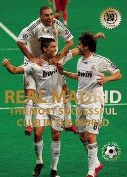 Real Madrid: The Most Successful Club in the World - Book  of the World Soccer Legends