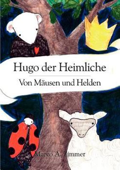 Paperback Hugo der Heimliche: Von Mäusen und Helden [German] Book