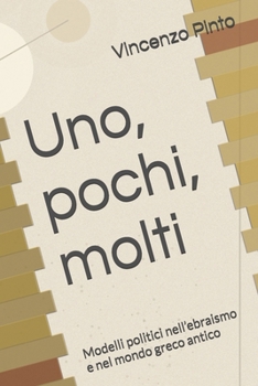 Uno, pochi, molti: Modelli politici nell’ebraismo e nel mondo greco antico (Israele Echad) (Italian Edition)