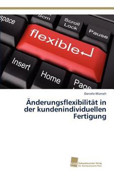 Paperback Änderungsflexibilität in der kundenindividuellen Fertigung [German] Book