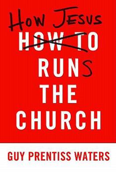 Paperback How Jesus Runs the Church Book