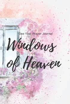 Paperback Windows of Heaven: One Year Prayer Journal Book