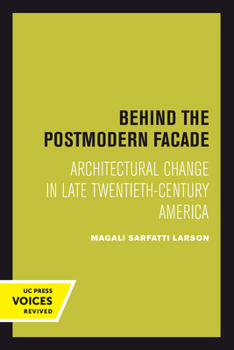 Hardcover Behind the Postmodern Facade: Architectural Change in Late Twentieth-Century America Book