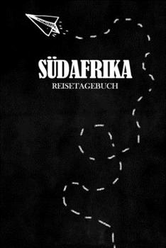 Paperback Reisetagebuch S?dafrika: Reisejournal f?r den Urlaub - inkl. Packliste - Erinnerungsbuch f?r Sehensw?rdigkeiten & Ausfl?ge - Notizbuch als Gesc [German] Book