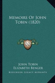 Paperback Memoirs Of John Tobin (1820) Book