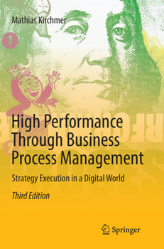 Paperback High Performance Through Business Process Management: Strategy Execution in a Digital World Book