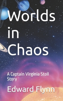 Paperback Worlds in Chaos: A Captain Virginia Stoll Story Book