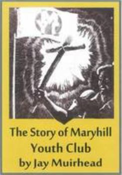 Paperback Maryhill Club: The Story of Maryhill Youth Club Book