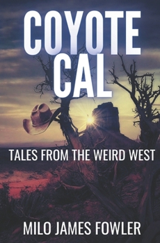 Paperback Coyote Cal - Tales from the Weird West Book