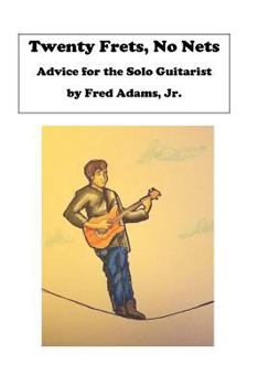 Paperback 20 Frets, No Nets: Advice for the Solo Guitarist Book