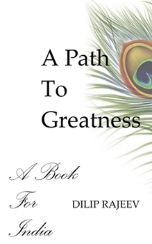 Paperback A Path To Greatness: A Book For India Book