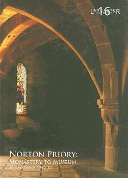 Hardcover Norton Priory: Monastery to Museum, Excavations 1970-87 Book