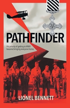 Paperback Pathfinder: His priority of getting to WW2 became bringing everyone home Book