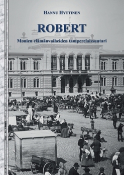 Paperback Robert: Monien elämänvaiheiden tamperelaissuutari [Finnish] Book