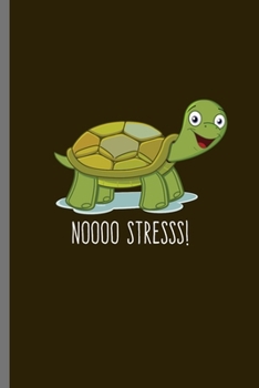 NOOOO STRESS!: For  Animal Lovers  Cute Turtle's Funny  Designs  Animal Composition Book Smiley Sayings Funny Vet Tech Veterinarian Animal Rescue ... Gift (6"x9") Dot Grid Notebook to write in