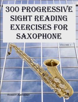 Paperback 300 Progressive Sight Reading Exercises for Saxophone [Large Print] Book