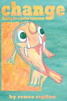 Paperback change: fishing for a better tomorrow Book