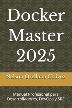 Paperback Docker Master 2025: Manual Profesional para Desarrolladores, DevOps y SRE [Spanish] Book