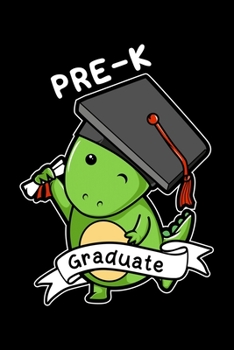 Pre-K graduate Dinosaur: 6" x 9" 120 pages blank Journal I 6x9 Sketch Notebook I Diary I Journaling I Planner I Kids graduation gift I Cute Dinosaur