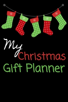 Paperback My Christmas Gift Planner: Gift Tracker and Organizer with Stocking Design Book