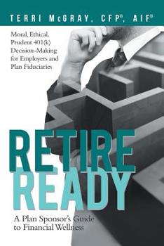 Paperback Retire Ready: A Plan Sponsor's Guide to Financial Wellness Book