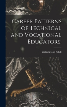 Hardcover Career Patterns of Technical and Vocational Educators; Book