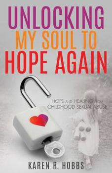 Paperback Unlocking My Soul to Hope Again Book