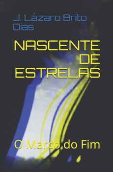 Paperback Nascente de Estrelas: O Marco do Fim [Portuguese] Book