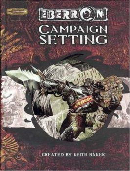 Eberron: Campaign Setting (Eberron Campaign Setting (D&D): Core Rules) - Book #1 of the Eberron (D&D 3.5 manuals)