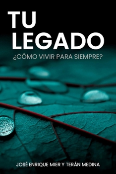Paperback Tu Legado: ¿Cómo vivir para siempre? [Spanish] Book