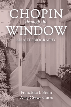 Paperback Chopin Through the Window: An Autobiography Book