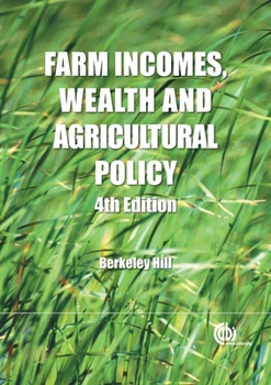 Hardcover Farm Incomes, Wealth and Agricultural Policy: Filling the Cap's Core Information Gap Book
