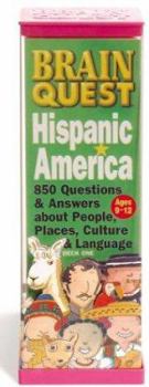 Brain Quest Hispanic America: 850 Questions & Answers About People, Places, Culture & Language - Book  of the Brain Quest