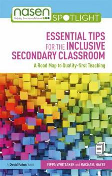 Paperback Essential Tips for the Inclusive Secondary Classroom: A Road Map to Quality-first Teaching Book