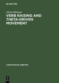 Paperback Verb Raising and Theta-Driven Movement: A Comparative Minimalist Approach with Particular Reference to Japanese Book