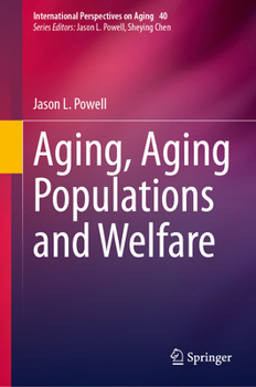 Aging, Aging Populations and Welfare (International Perspectives on Aging, 40)