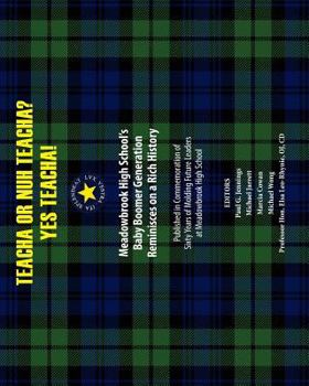 Paperback Teacha or Nuh Teacha? Yes Teacha!: Meadowbrook High School's Baby Boomer Generation Reminisces on a Rich History Book