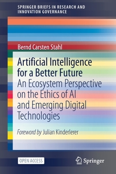 Paperback Artificial Intelligence for a Better Future: An Ecosystem Perspective on the Ethics of AI and Emerging Digital Technologies Book