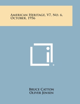 Paperback American Heritage, V7, No. 6, October, 1956 Book