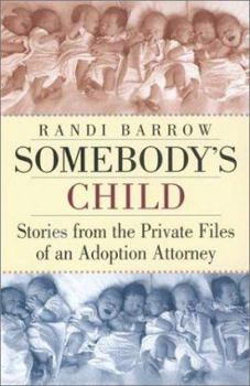 Mass Market Paperback Somebody's Child: Stories from the Private Files of an Adoption Attorney Book