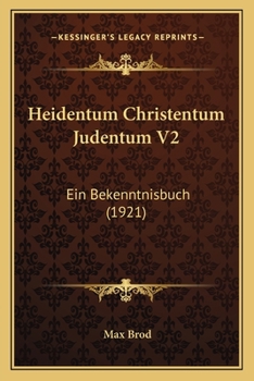 Paperback Heidentum Christentum Judentum V2: Ein Bekenntnisbuch (1921) [German] Book