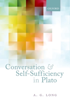 Hardcover Conversation and Self-Sufficiency in Plato Book