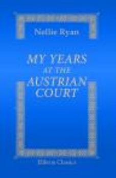 Paperback My Years at the Austrian Court Book