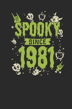 Spooky Since 1981: Dotted Bullet Journal (6 X 9 -120 Pages) for Birthday and Happy Halloween Gift Idea